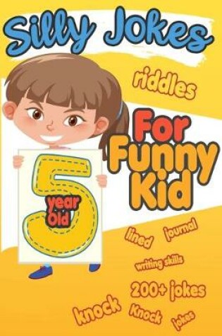 Cover of Silly Jokes For 5 Year Old Funny Kid