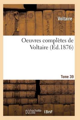 Cover of Oeuvres Complètes de Voltaire. Tome 39