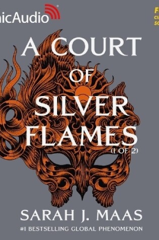 A Court of Silver Flames (1 of 2) [Dramatized Adaptation]