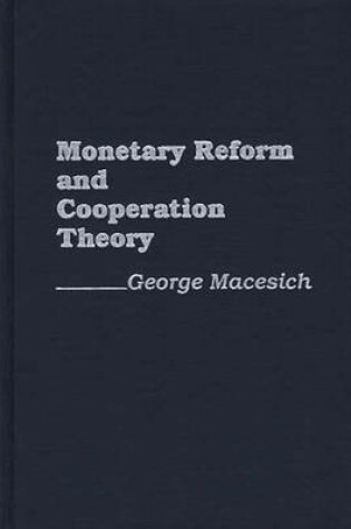 Cover of Monetary Reform and Cooperation Theory