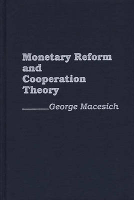 Book cover for Monetary Reform and Cooperation Theory