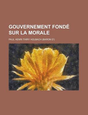 Book cover for Gouvernement Fonde Sur La Morale