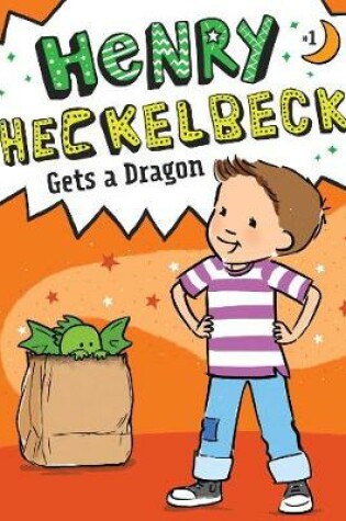 Cover of Henry Heckelbeck Gets a Dragon