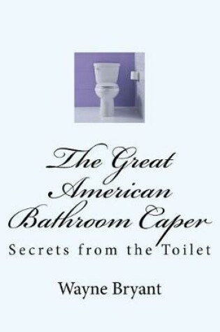 Cover of The Great American Bathroom Caper