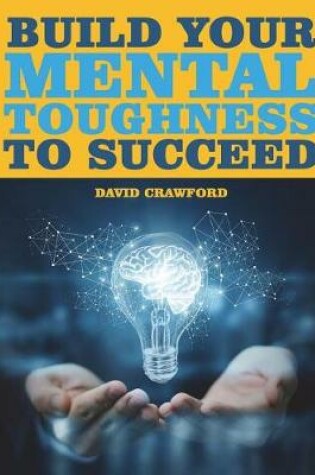 Cover of Build your mental toughness to succeed