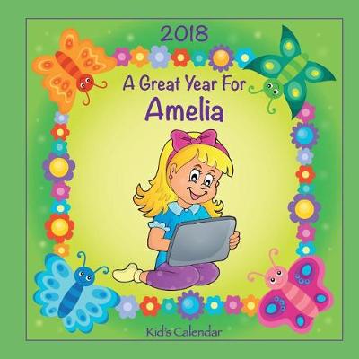 Cover of 2018 - A Great Year for Amelia Kid's Calendar