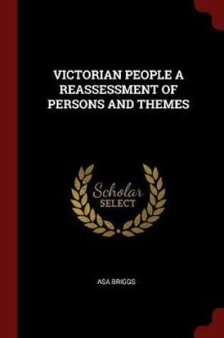 Cover of Victorian People a Reassessment of Persons and Themes