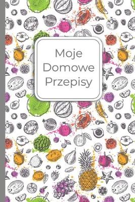 Book cover for Moje Domowe Przepisy
