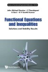 Book cover for Functional Equations And Inequalities: Solutions And Stability Results