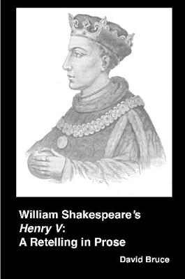 Book cover for William Shakespeare's "Henry V": A Retelling in Prose