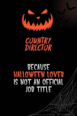 Book cover for Country Director Because Halloween Lover Is Not An Official Job Title