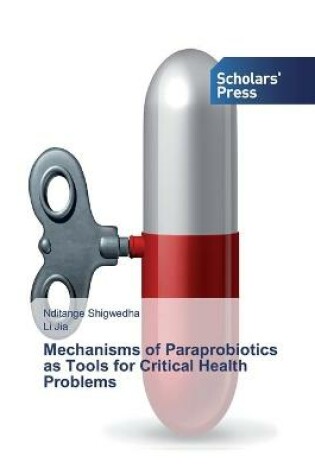 Cover of Mechanisms of Paraprobiotics as Tools for Critical Health Problems