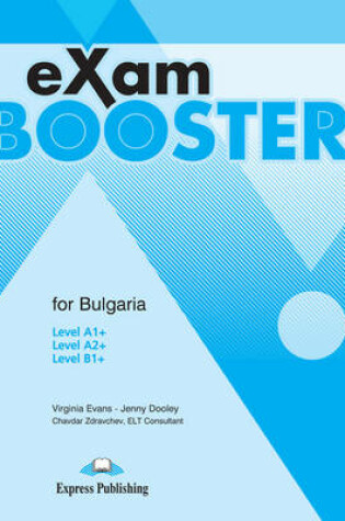 Cover of Exam Booster for Bulgaria Level A1+, A2+ Level B1+ Student's Book (Bulgaria)