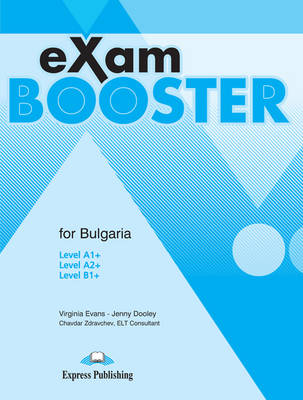 Book cover for Exam Booster for Bulgaria Level A1+, A2+ Level B1+ Student's Book (Bulgaria)