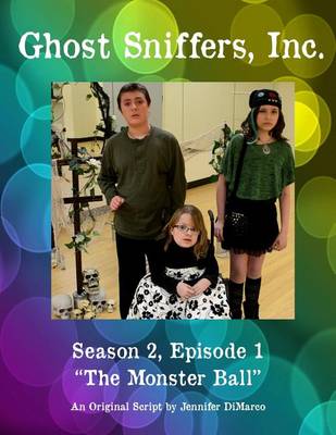 Book cover for Ghost Sniffers, Inc. Season 2, Episode 1 Script
