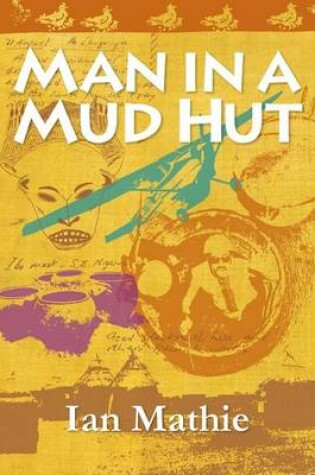 Cover of Man in a Mud Hut