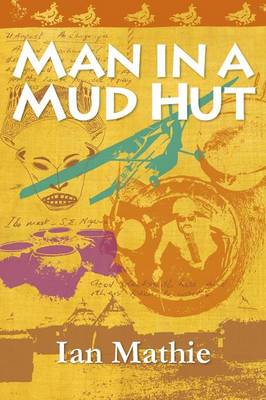 Cover of Man in a Mud Hut