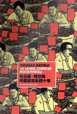 Book cover for Thomas Bayrle. 40 Years Chinese Rock "n"Roll