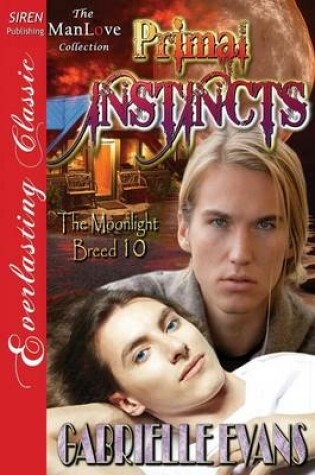 Cover of Primal Instincts [The Moonlight Breed 10] (Siren Publishing Everlasting Classic Manlove)