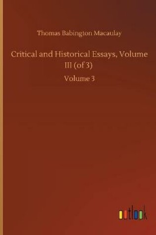 Cover of Critical and Historical Essays, Volume III (of 3)