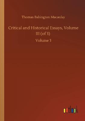 Book cover for Critical and Historical Essays, Volume III (of 3)