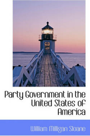 Cover of Party Government in the United States of America