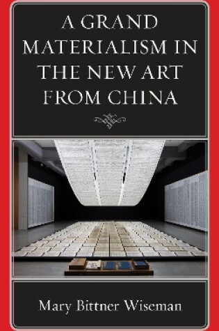 Cover of A Grand Materialism in the New Art from China