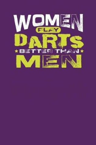 Cover of Women Play Darts Better Than Men