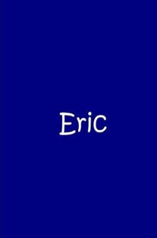 Cover of Eric - Blue Personalized Notebook/ Collectible Journal / Blank Lined Pages