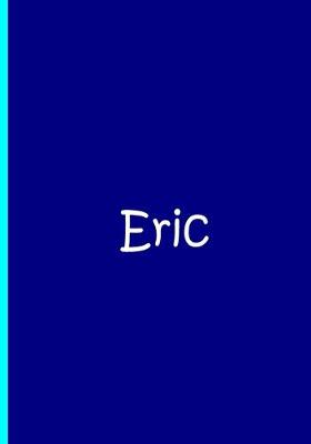 Book cover for Eric - Blue Personalized Notebook/ Collectible Journal / Blank Lined Pages