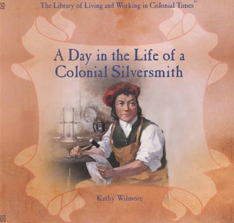 Book cover for A Day in the Life of a Colonial Silversmith