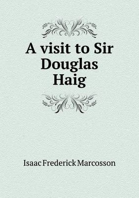 Book cover for A visit to Sir Douglas Haig