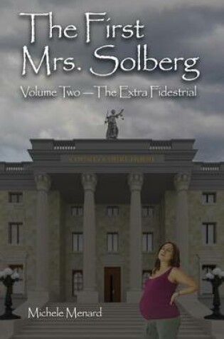 Cover of The First Mrs. Solberg, Volume 2 the Extra-Fidestrial