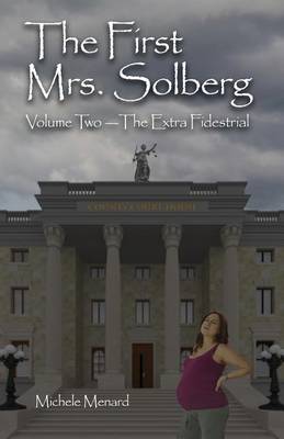 Book cover for The First Mrs. Solberg, Volume 2 the Extra-Fidestrial