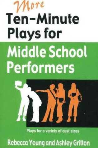 Cover of More Ten-Minute Plays for Middle School Performers