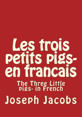 Book cover for Les trois petits pigs- en francais