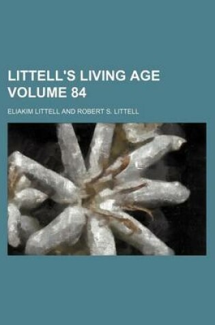 Cover of Littell's Living Age Volume 84