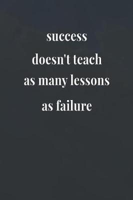 Book cover for Success Doesn't Teach As Many Lessons As Failure