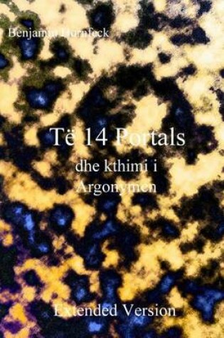 Cover of Te 14 Portals Dhe Kthimi I Argonymen Extended Version