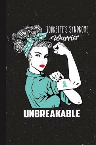 Cover of Tourette's Syndrome Warrior Unbreakable