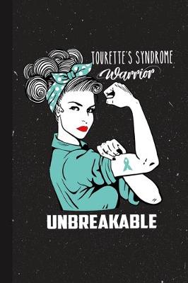 Book cover for Tourette's Syndrome Warrior Unbreakable