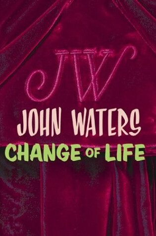 Cover of John Waters: Change of Life