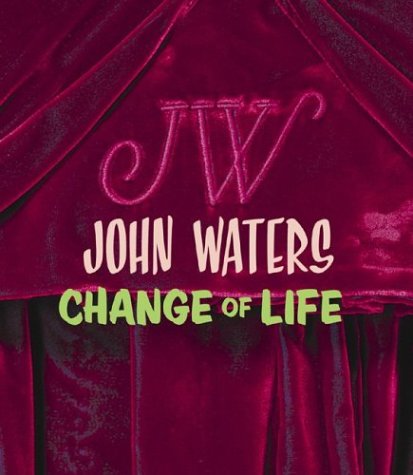 Book cover for John Waters: Change of Life