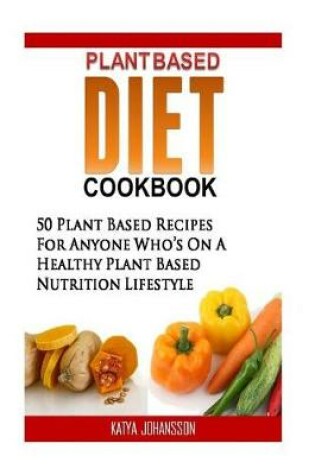 Cover of Plant Based Diet Cookbook