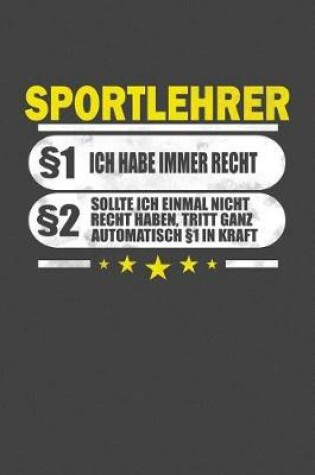 Cover of Sportlehrer 1 Ich Habe Immer Recht 2 Sollte Ich Einmal Nicht Recht Haben, Tritt Ganz Automatisch 1 In Kraft