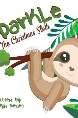 Cover of Sparkle the Christmas Sloth