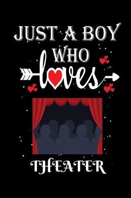 Book cover for Just a Boy Who Loves Theater