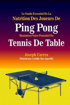 Book cover for Le Guide Essentiel De La Nutrition Des Joueurs De Ping Pong