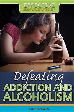 Cover of Defeating Addiction and Alcoholism