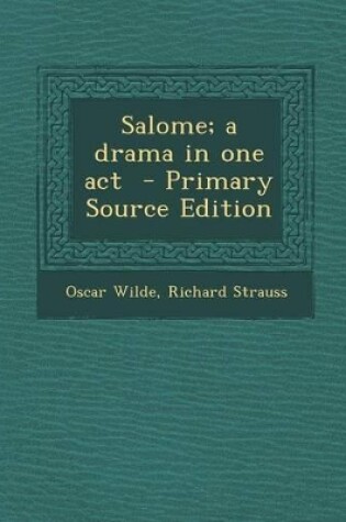 Cover of Salome; A Drama in One Act - Primary Source Edition